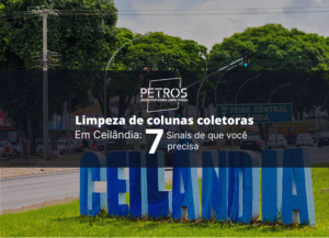 Read more about the article Limpeza de colunas coletoras em Ceilândia: 7 Sinais de que você precisa
